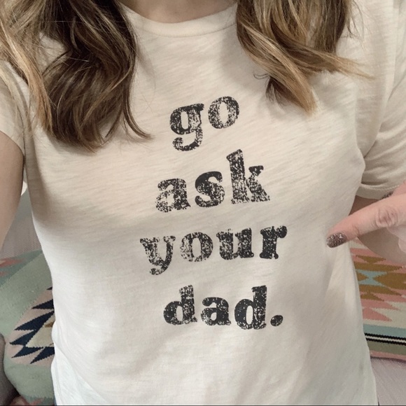 Go Ask Your Dad Graphic Tee S Last One! - Picture 7 of 8